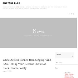 White Actress Banned from Singing "And I Am Telling You" Because She's Not Black...No Seriously — OnStage Blog