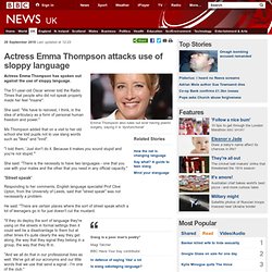 Actress Emma Thompson attacks use of sloppy language