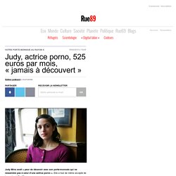 Judy, actrice porno, 525 euros par mois, "jamais à découvert"