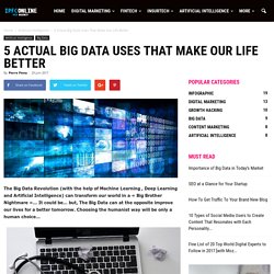 5 Actual Big Data Uses That Make Our Life Better