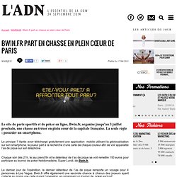 MARQUE - Bwin.fr part en chasse en plein cur de Paris