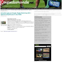 Actualité rugby par Google: Rugby World Cup 2011 - Agence Française pour le Jeu Vidéo - Coupe du monde