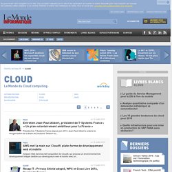Toute l'Actualité Le Monde du Cloud computing du Monde Informatique