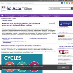 Ressources d'accompagnement des nouveaux programmes (école, collège)