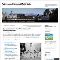 Les archives de la British Pathé: les actualités cinématographiques