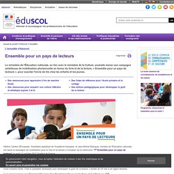 Ensemble pour un pays de lecteurs - Ressources et actions pédagogiques via Eduscol