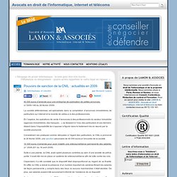 Pouvoirs de sanction de la CNIL : actualités en 2009. « Bernard Lamon – Avocat spécialiste en droit de l’informatique et des télécommunications