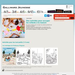 Des activités pour occuper les enfants à la maison - Gallimard Jeunesse