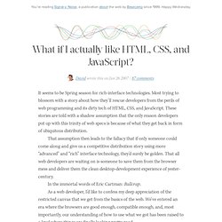 What if I actually like HTML, CSS, and JavaScript?