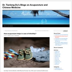 How acupuncture helps in case of Infertility?