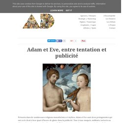 Adam et Eve, entre tentation et publicité