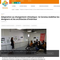 Adaptation au changement climatique : le Cerema mobilise les designers et les architectes d’intérieur