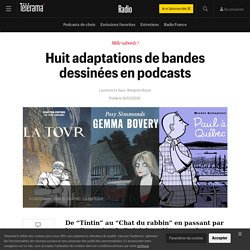 Huit adaptations de bandes dessinées en podcasts - Radio