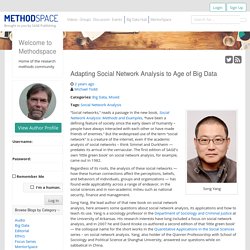 Adapting Social Network Analysis to Age of Big Data - MethodSpace