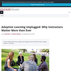 Adaptive Learning Unplugged: Why Instructors Matter More than Ever