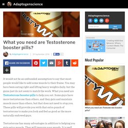 Adaptogenscience - What you need are Testosterone booster pills?