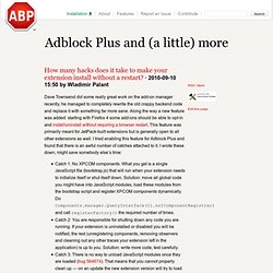 Adblock Plus and (a little) more: How many hacks does it take to make your extension install without a restart?