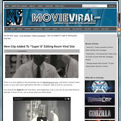 New Clip Added To “Super 8″ Editing Room Viral Site
