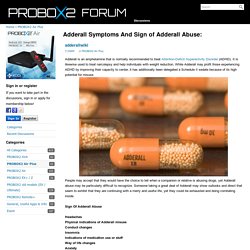 Adderall Symptoms And Sign of Adderall Abuse: - PROBOX2 FORUM