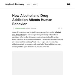 How Alcohol and Drug Addiction Affects Human Behavior