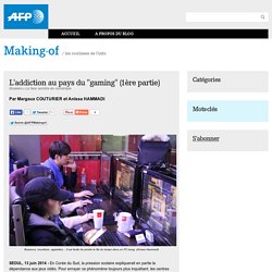 L'addiction au pays du "gaming" (1ère partie)