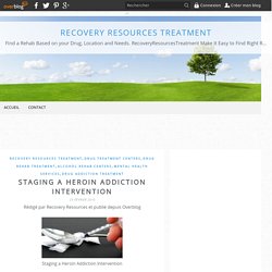 Staging a Heroin Addiction Intervention - Recovery Resources Treatment
