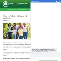 How to Talk to Kids About Addiction - Positive Sobriety Institute