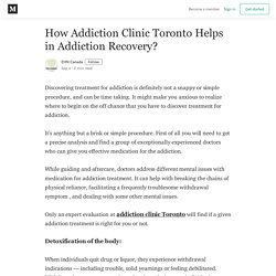 How Addiction Clinic Toronto Helps in Addiction Recovery?