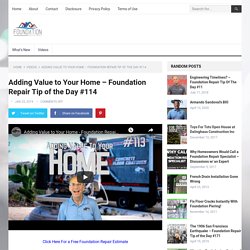 Adding Value to Your Home - Foundation Repair Tip of the Day #114