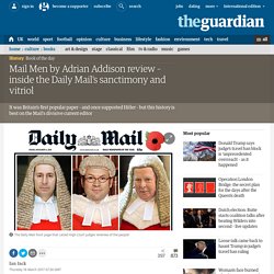 Mail Men by Adrian Addison review – inside the Daily Mail’s sanctimony and vitriol