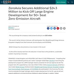ZeroAvia Secures Additional $24.3 Million to Kick Off Large Engine Development for 50+ Seat Zero-Emission Aircraft
