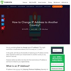 How to Change IP Address to Another Country? - PureVPN Blog
