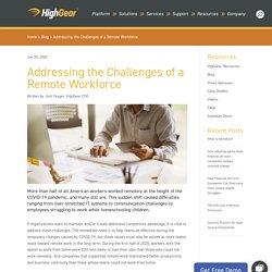 Addressing the Challenges of a Remote Workforce