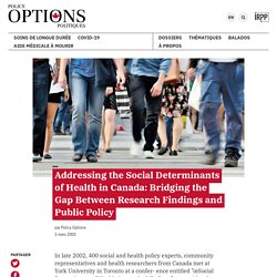Addressing the Social Determinants of Health in Canada: Bridging the Gap Between Research Findings and Public Policy