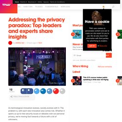 Addressing the privacy paradox: Top leaders and experts share insights
