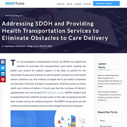 Addressing SDOH and Providing Health Transportation Services to Eliminate Obstacles to Care Delivery