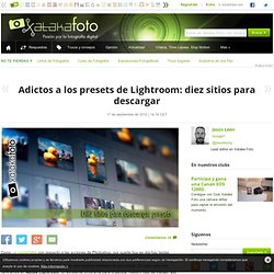 Adictos a los presets de Lightroom: diez sitios para descargar