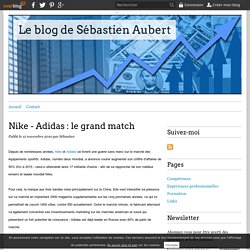 Nike - Adidas : le grand match - Le blog de Sébastien Aubert