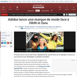 Adidas lance une marque de mode face à H&M et Zara