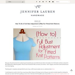 How To Do A Full Bust Adjustment (FBA) For Fitted Knit Patterns