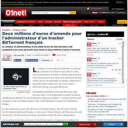 Deux millions d'euros d'amende pour l'administrateur d'un tracker BitTorrent français