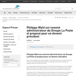 Philippe Wahl est nommé administrateur du groupe la poste et proposé pour en devenir président