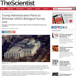 Trump Administration Plans to Eliminate USGSâs Biological Survey Unit