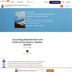 Counseling Administration and Fields of Consultancy- Stephen Demilta