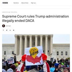Supreme Court rules Trump administration illegally ended DACA