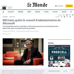 Bill Gates quitte le conseil d’administration de Microsoft