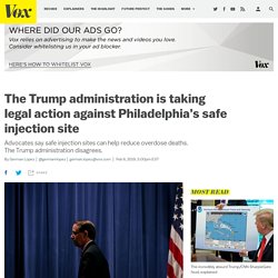 2/6/19: Trump administration sues to stop Philadelphia’s safe injection site