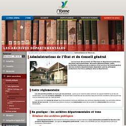 Administrations de l’État et du Conseil général / Espaces producteurs / Archives publiques / Gérer vos archives / Les archives départementales de l'Yonne