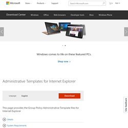 Download Administrative Templates for Internet Explorer from Official Microsoft Download Center