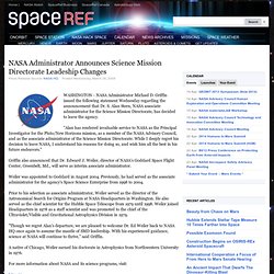 NASA Administrator Announces Science Mission Directorate Leadeship Changes